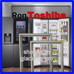 Ron Cửa Tủ Lạnh Toshiba GR-Y12VT - Thay Thế Cao Su Khá Kính Cho Tủ Lạnh, Dễ Dàng Lắp Đặt, Giao Hàng Toàn Quốc