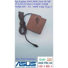 Sạc Laptop ASUS ROG Strix SCAR 17 G733 G733Q G733QM 20V 5A 100W Type C Chính Hãng - An Toàn & Hiệu Suất Tối Đa