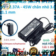 Sạc Laptop Chính Hãng Acer Swift 1 SF113 - 19V 2.37A 45W Chân Nhỏ 3.0 x 1.1 mm - Đảm Bảo An Toàn và Ổn Định