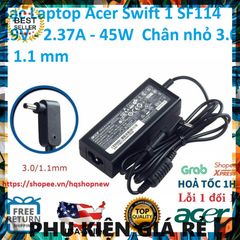 Sạc Laptop Acer Swift 1 SF114 - 19V 2.37A 45W Chân Nhỏ 3.0 x 1.1 mm - Sạc Chính Hãng, Bảo Đảm Chất Lượng, Giá Tốt