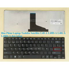 Bàn Phím Laptop Toshiba Satellite L40-A L40D-A L40t-A L40Dt-A Đen Trắng - Phụ Kiện Laptop Chính Hãng, Bảo Hành 6 Tháng
