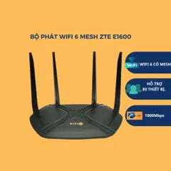 Bộ Phát Router Wifi6 ZTE E1600 AX1800 Mbps - Thiết Bị MESH 2 Băng Tần WiFi Xuyên Tường, Hỗ Trợ Kết Nối Đa Người Dùng