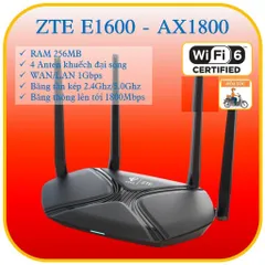 Bộ Phát Router Wifi6 ZTE E1600 AX1800 Mbps - WiFi 6 Chính Hãng, Hỗ Trợ MESH Không Dây, Hiệu Năng Cao Cho Nhà Thông Minh