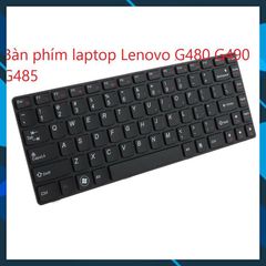 Bàn phím Laptop Lenovo G480 G490 G485 - Phụ Kiện Chính Hãng, Giá Tốt, Giao Hàng Nhanh Chóng