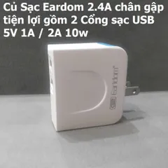 Củ Sạc Eardom 2.4A Chân Gập Tiện Lợi - Sạc Đôi USB 5V 1A / 2A 10W Cho Điện Thoại - Phụ Kiện Giá Rẻ Thông Minh