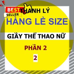 NHANH TAY ( THANH LÝ LẺ SIZE - số 2 ) Giày thể thao sneaker nữ mới đẹp còn ít lẻ size các mã ,hàng tồn xả hàng nhanh