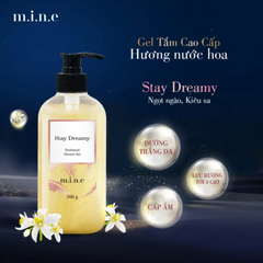 Gel tắm Mine Stay Dreamy - Sữa tắm hương nước hoa cao cấp 500g, làm sạch & giữ ẩm, mang lại cảm giác tươi mới & quyến rũ.