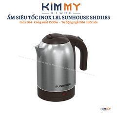 Ấm Siêu Tốc Inox 1.8L Sunhouse SHD1185 - Công Suất 1500W, Đế Tiếp Điện Xoay 360 Độ - Bình Đun Nước An Toàn và Tiết Kiệm Điện