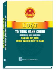 Luật Tố Tụng Hành Chính 2025 - Hướng Dẫn Chi Tiết Thi Hành và Quy Định Mới từ Nhà Xuất Bản Hồng Đức