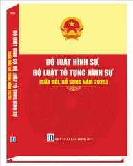 Bộ luật Hình sự, Bộ luật Tố tụng Hình sự (sửa đổi, bổ sung năm 2025, chưa hợp nhất)