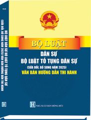 Bộ luật Dân sự, Bộ luật Tố tụng Dân sự (sửa đổi, bổ sung năm 2025) văn bản hướng dẫn thi hành