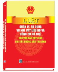 Luật Quản lý và Sử dụng Vũ khí, Vật liệu Nổ - Hướng dẫn Chi tiết & Quy định Thi hành từ Nhà xuất bản Hồng Đức