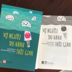 Vợ Người Du Hành Thời Gian - Tiểu Thuyết Lãng Mạn Nổi Tiếng của Audrey Niffenegger - Câu Chuyện Cảm Động Vượt Thời Gian