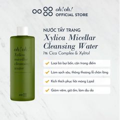 Nước Tẩy Trang Sạch Sâu & Dịu Nhẹ OH! OH! Xylica Micellar Cleansing Water 500ml - Dành cho Da Nhạy Cảm, Làm Sạch Dịu Nhẹ, Cấp Ẩm Tối Ưu