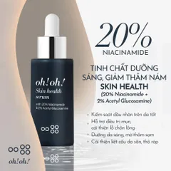 Serum Dưỡng Sáng OH! OH! Skin Health 10ml - Chứa 20% Niacinamide & 2% Acetyl Glucosamine Giảm Thâm Nám, Cân Bằng Làn Da Dầu Mụn