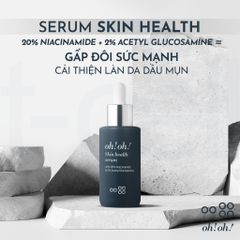Serum Dưỡng Sáng Oh! Oh! Skin Health 30ml - Giảm Thâm Nám với 20% Niacinamide & 2% Acetyl Glucosamine, Phù Hợp Mọi Loại Da