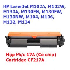 Hộp Mực 17A CF217A (Có chip) Cho Máy In HP LaserJet M102A, M130A - In Nét Đen Siêu Tốt, Hỗ Trợ Nạp Mực Lại, Dễ Dàng Lắp Đặt