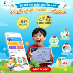 Edupia - Khóa Học Tiếng Anh Trực Tuyến cho Trẻ Em Tiểu Học và THCS - Học Nghe, Nói, Đọc, Viết với Giáo Viên Bản Ngữ