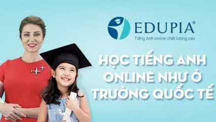 Phần mềm Học Tiếng Anh EDUPIA - Chương trình Tiểu học và THCS, Học Online Trọn Đời với Giáo Viên Bản Ngữ