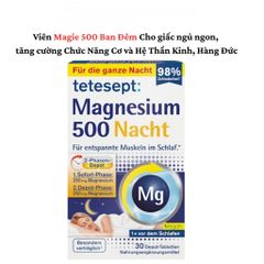 Viên uống Magie 500 ban đêm - Giúp ngủ ngon, thư giãn, ngăn chuột rút và căng cơ - Hộp 30 viên xuất xứ Đức