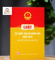 Luật Tổ chức Tòa án Nhân dân 2024 (Sửa đổi, Bổ sung 2025) - NXB Chính Trị Quốc Gia Sự Thật, 136 trang, Bìa mềm