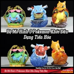 MÔ HÌNH POKEMON KHỞI ĐẦU DẠNG TIẾN HÓA