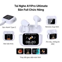 Tai Nghe Bluetooth A11 Pro Ultimate - 28 Chức Năng Thông Minh, Chống Ồn ANC/ENC, Màn Hình Cảm Ứng, Thiết Kế Nhỏ Gọn, Âm Thanh Chất Lượng Cao