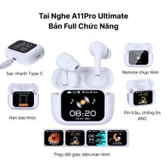 Tai Nghe Bluetooth A11 Pro Ultimate - 28 Chức Năng, Màn Hình Cảm Ứng, Chống Ồn ANC/ENC - Trải Nghiệm Âm Thanh Tối Ưu
