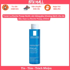 Toner La Roche Posay Nước cân bằng giàu khoáng dành cho da dầu mụn La Roche Posay 200ml