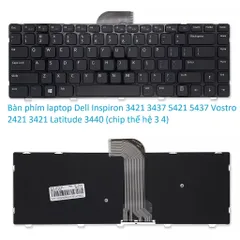Bàn Phím Laptop Dell Inspiron 3421 3437 5421 Vostro 2421 3440 - Nhập Khẩu Mới, Tình Trạng Hoạt Động Tốt, Chip Thế Hệ 3 4