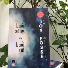Sách - Buổi Sáng và Buổi Tối - Jon Fosse (tác giả Nobel Văn chương 2023) - Rainbow Books