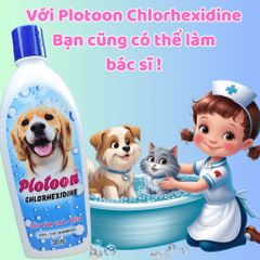 Dầu tắm chó mèo Plotoon Chlorhexidine - Giải pháp chăm sóc da, kháng viêm và làm sạch hiệu quả cho thú cưng
