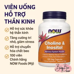 Viên uống Choline & Inositol NOW - Bổ não hỗ trợ trí nhớ, tăng cường sức khỏe thần kinh, giảm stress, hàng chính hãng Mỹ