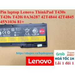 Pin Laptop Lenovo ThinkPad T430s T420s T420i 0A36287 42T4844 42T4845 45N1036 81+ Chính Hãng - Dung Lượng 44W, Bảo Hành 100%