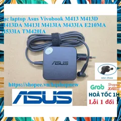 Sạc laptop Asus Vivobook M413 M413D M413DA M413I M413IA M433IA E210MA M533IA TM420IA PHỤ KIỆN LAPTOP