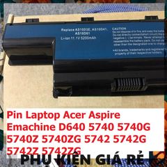 Pin Laptop Acer Aspire 5742 5742G 5742Z 5742ZG 5749 Emachine D640 6 Cell - Phụ Kiện Mới 100% Chính Hãng Bảo Hành Nhanh Chóng