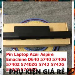 Pin Laptop Acer 6 Cell Chính Hãng Cho Aspire Emachine D640 5740 5740G 5740Z 5742 - Phụ Kiện Số Đen mới 100%