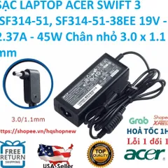 [Sạc zin] SẠC LAPTOP ACER SWIFT 3 ,SF314-51, SF314-51-38EE 19V - 2.37A - 45W Chân nhỏ 3.0 x 1.1 mm PHỤ KIỆN LAPTOP