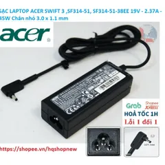 [Sạc zin] SẠC LAPTOP ACER SWIFT 3 ,SF314-51, SF314-51-38EE 19V - 2.37A - 45W Chân nhỏ 3.0 x 1.1 mm PHỤ KIỆN LAPTOP