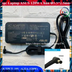 Sạc Laptop Asus Gaming 19V 6.32A (120W) GL551 GL551JM GL551JW GL551JX GL552 GL552JX GL552VX GL552VW G73 Hàng ZIN Cao Cấp