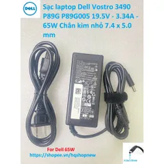 Sạc laptop Dell Vostro 3490 P89G P89G005 19.5V - 3.34A - 65W Chân kim nhỏ 7.4 x 5.0 mm PHỤ KIỆN LAPTOP