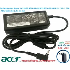 Sạc laptop Acer Aspire 3 A314-22 A314-34 A314-35 A314-51 A314-53  19V - 2.37A - 45W Chân nhỏ 3.0 x 1.1 mm PHỤ KIỆN LAPTO