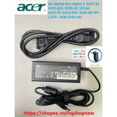 Sạc laptop Acer Aspire 3 A315-22 A315-22G A315-23 315-34 A315-53 A315-54 A315-55G A315-58 A315-59 19V-2.37A-45W Chân nhỏ