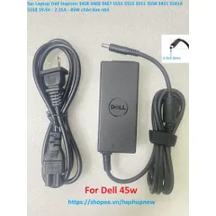 [Sạc zin] Sạc Laptop Dell Inspiron 3458 3468 3467 5551 5555 3551 3558 3451 3541A 5558 19.5V - 2.31A - 45W chân kim nhỏ P