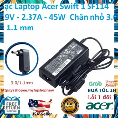 [Sạc zin] Sạc Laptop Acer Swift 1 SF114 19V - 2.37A - 45W  Chân nhỏ 3.0 x 1.1 mm PHỤ KIỆN LAPTOP