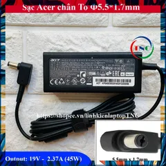 Sạc Laptop Acer 19V 2.37A (45W) chân To ký hiệu Φ5.5*1.7mm - hàng mới PHỤ KIỆN LAPTOP