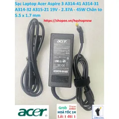 Sạc Laptop Acer Aspire 3 A314-41 A314-31 A314-32 A315-21 19V - 2.37A - 45W Chân to 5.5 x 1.7 mm PHỤ KIỆN LAPTOP
