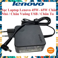 Sạc Laptop Lenovo 20V - 3.25A - 65W / 20V - 2.25A - 65W / 19V - 3.42A - 65W Chân Vuông-Chân nhỏ-Chân kim to Sạc máy tính