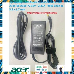 Sạc Laptop Acer Aspire 3 A315-56 A315-66 A315-68 A315-72 19V - 2.37A - 45W Chân to 5.5 x 1.7 mm PHỤ KIỆN LAPTOP