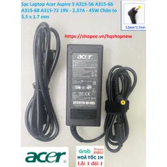 Sạc Laptop Acer Aspire 3 A315-56 A315-66 A315-68 A315-72 19V - 2.37A - 45W Chân to 5.5 x 1.7 mm PHỤ KIỆN LAPTOP